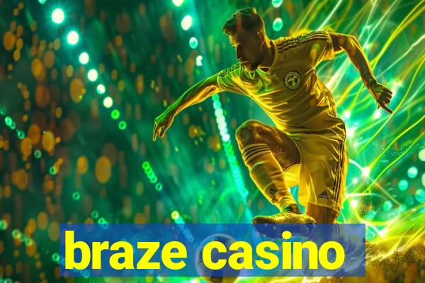 braze casino